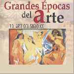 carátula frontal de divx de Grandes Epocas Del Arte - Volumen 10 - Arte Del Siglo Xx