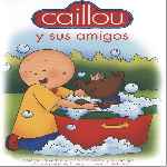 cartula frontal de divx de Caillou - Volumen 01 - Caillou Y Sus Amigos