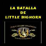 carátula frontal de divx de La Batalla De Little Big Horn