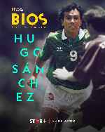miniatura bios-vidas-que-marcaron-la-tuya-hugo-sanchez-por-mrandrewpalace cover carteles
