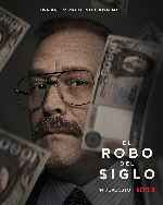 miniatura el-robo-del-siglo-2020-v3-por-mrandrewpalace cover carteles