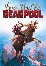 miniatura erase-una-vez-deadpool-por-mrandrewpalace cover carteles