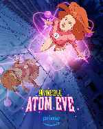 miniatura invincible-atom-eve-por-mrandrewpalace cover carteles