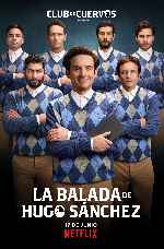 miniatura la-balada-de-hugo-sanchez-por-mrandrewpalace cover carteles