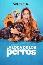 miniatura la-loca-de-los-perros-por-chechelin cover carteles