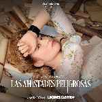 miniatura las-amistades-peligrosas-2022-v2-por-mrandrewpalace cover carteles