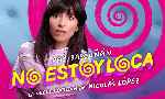 miniatura no-estoy-loca-v2-por-chechelin cover carteles