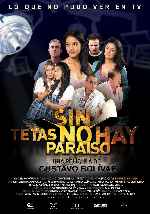 miniatura sin-tetas-no-hay-paraiso-2010-por-mrandrewpalace cover carteles