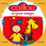 miniatura Caillou Volumen 19 El Gran Mago Custom Por Menta cover cd