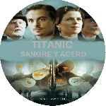 miniatura titanic-sangre-y-acero-custom-por-vigilantenocturno cover cd
