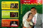 miniatura Mujeres 2006 Capitulos 04 06 Por Songin cover dvd