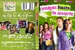 miniatura amigas-hasta-la-muerte-custom-por-lolocapri cover dvd