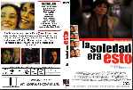 miniatura la-soledad-era-esto-custom-por-jonander1 cover dvd