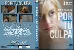 miniatura por-tu-culpa-2010-custom-por-gpuchet cover dvd