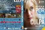 miniatura por-tu-culpa-2010-custom-v2-por-castortroy2 cover dvd