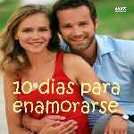 miniatura 10-dias-para-enamorarse-por-chechelin cover divx