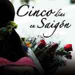 miniatura cinco-dias-en-saigon-por-3enuno cover divx