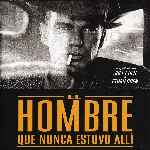 miniatura el-hombre-que-nunca-estuvo-alli-por-3enuno cover divx