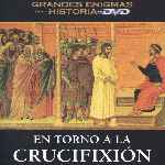 miniatura grandes-enigmas-de-la-historia-en-dvd-en-torno-a-la-crucifixion-por-samuel-perezz cover divx