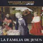 miniatura grandes-enigmas-de-la-historia-en-dvd-la-familia-de-jesus-por-samuel-perezz cover divx
