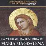 miniatura grandes-enigmas-de-la-historia-en-dvd-la-verdadera-historia-de-maria-magd-por-samuel-perezz cover divx