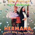 miniatura hermana-pero-que-has-hecho-por-chechelin cover divx