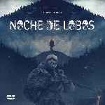 miniatura noche-de-lobos-por-chechelin cover divx