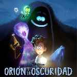 miniatura orion-y-la-oscuriidad-por-tonype cover divx