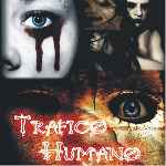 miniatura trafico-humano-2005-por-tichmay cover divx