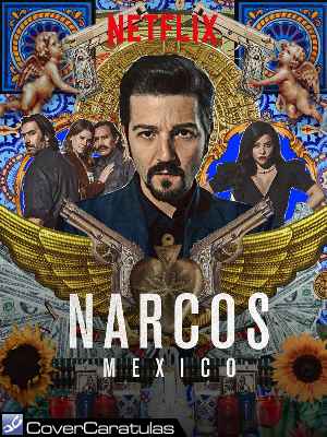 Narcos Mexico - V3 · CARÁTULA CARTELES · Narcos: México (2018)