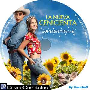 La Nueva Cenicienta - Superestrella - Custom · CARÁTULA CD · A Cinderella  Story: Starstruck (2021)
