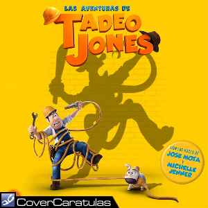 Atlético Piñón Perforación Las Aventuras De Tadeo Jones - Custom · CARÁTULA DVD · Las aventuras de Tadeo  Jones - Tadeo Jones y el tesoro de los Incas (2012)