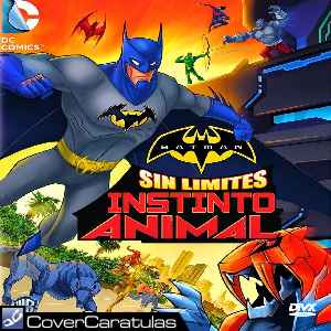 Batman Sin Limites - Instinto Animal · CARÁTULA DIVX Frontal · Batman  Unlimited: Animal Instincts (2015)