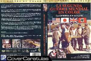 La Segunda Guerra Mundial En Color - La Guerra En Color · CARÁTULA DVD (2004) La Segunda Guerra Mundial En Color - La Guerra En Color · CARÁTULA DVD (2004)