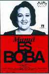 Mamá es boba