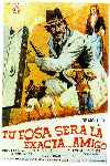Tu fosa será la exacta... amigo