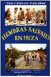 Hembras Salvajes en Ibiza