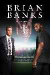 Brian Banks: Nunca es tarde