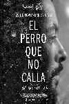 El perro que no calla