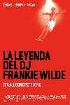 La Leyenda Del Dj Frankie Wilde