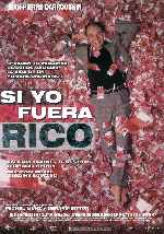 carátula carteles de Si Yo Fuera Rico - 2002