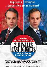 carátula carteles de Dos Rivales Casi Iguales