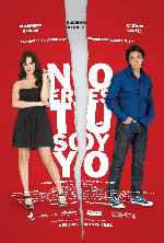 cartula carteles de No Eres Tu Soy Yo - 2010