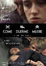 carátula carteles de Come Duerme Muere