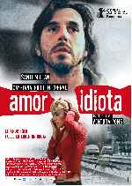 carátula carteles de Amor Idiota - V2