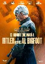 carátula carteles de El Hombre Que Mato A Hitler Y Despues Al Bigfoot