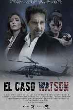 carátula carteles de El Caso Watson