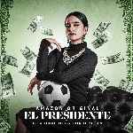 carátula carteles de El Presidente - 2020 - V4