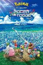 carátula carteles de La Pelicula Pokemon - El Poder De Todos