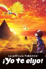 carátula carteles de La Pelicula Pokemon - Yo Te Elijo